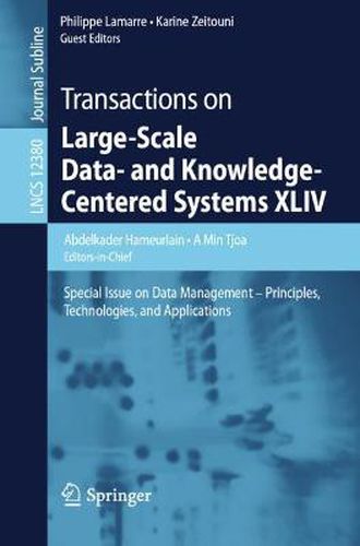 Cover image for Transactions on Large-Scale Data- and Knowledge-Centered Systems XLIV: Special Issue on Data Management - Principles, Technologies, and Applications