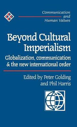 Cover image for Beyond Cultural Imperialism: Globalization, Communication and the New International Order