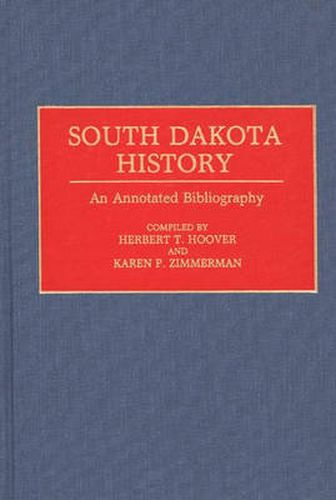 Cover image for South Dakota History: An Annotated Bibliography