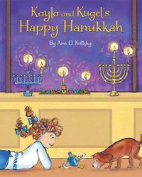 Cover image for Kayla and Kugel's Happy Hanukkah