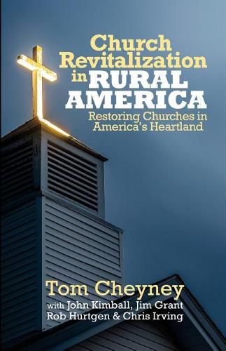 Church Revitalization in Rural America: Restoring Churches in America's Heartland