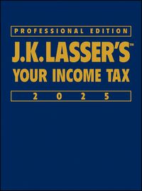 Cover image for J.K. Lasser's Your Income Tax 2025, Professional Edition