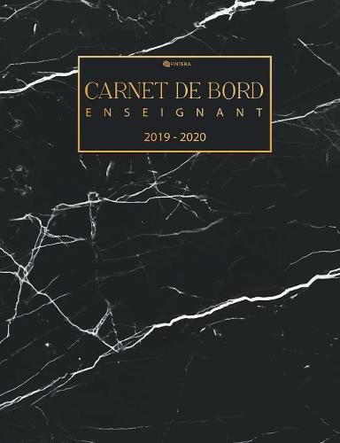 Cover image for Carnet de Bord Enseignant: Planificateur des Enseignants, Carnet de Notes et des Ecoles pour la Nouvelle Annee Scolaire Agenda Scolaire Aout 2019 - Juillet 2020