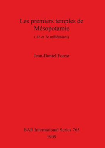 Les premiers temples de Mesopotamie: (4e et 3e millenaires)