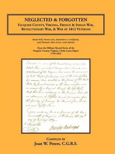 Cover image for Neglected and Forgotten: Fauquier County, Virginia, French & Indian War, Revolutionary War & War of 1812 Veterans