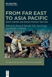 Cover image for From Far East to Asia Pacific: Great Powers and Grand Strategy 1900-1954