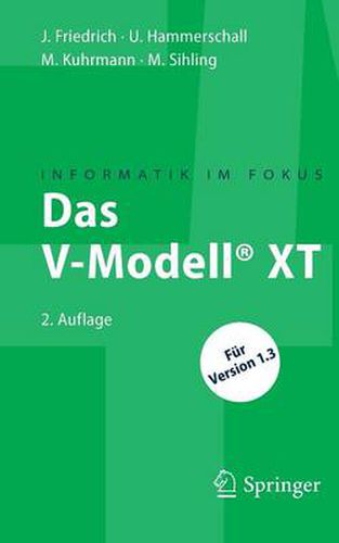 Cover image for Das V-Modell (R) XT: Fur Projektleiter und QS-Verantwortliche kompakt und ubersichtlich