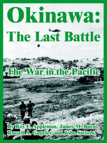 Cover image for Okinawa: The Last Battle (The War in the Pacific)