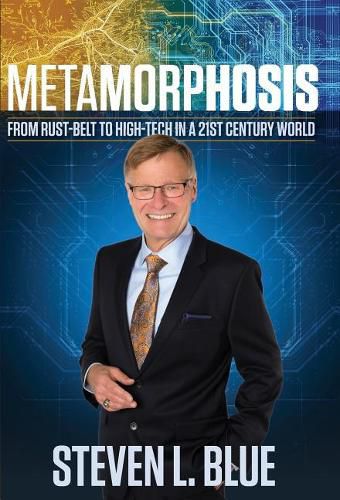 Cover image for Metamorphosis: From Rust-Belt to High-Tech in a 21st Century World