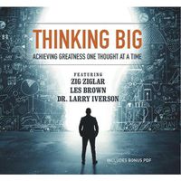 Cover image for Thinking Big Lib/E: Achieving Greatness One Thought at a Time