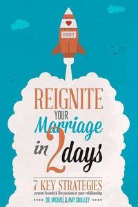 Cover image for Reignite Your Marriage in Two Days