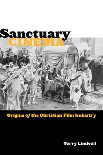 Cover image for Sanctuary Cinema: Origins of the Christian Film Industry