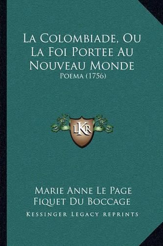 La Colombiade, Ou La Foi Portee Au Nouveau Monde: Poema (1756)