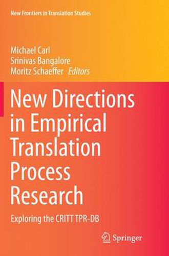 Cover image for New Directions in Empirical Translation Process Research: Exploring the CRITT TPR-DB