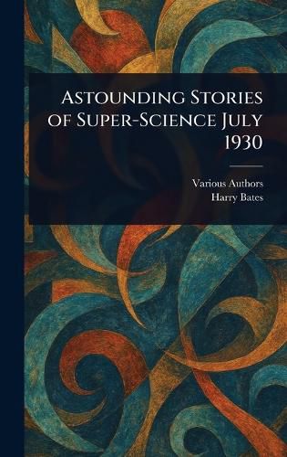 Cover image for Astounding Stories of Super-Science July 1930