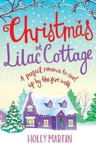 Christmas at Lilac Cottage: A perfect romance to curl up by the fire with