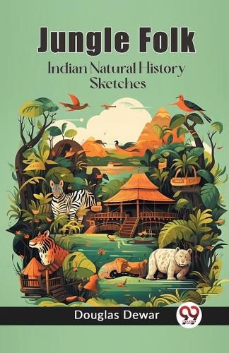 Cover image for Jungle Folk Indian Natural History Sketches