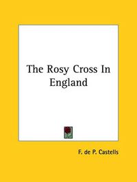 Cover image for The Rosy Cross in England