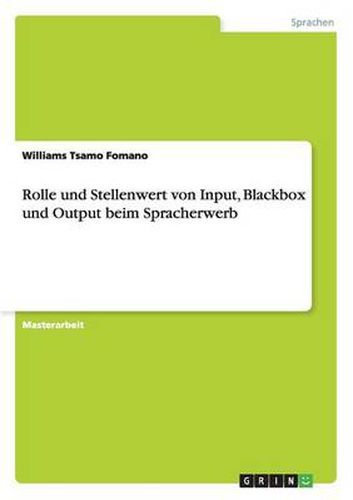 Cover image for Rolle und Stellenwert von Input, Blackbox und Output beim Spracherwerb