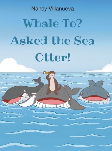 Cover image for Whale To? Asked the Sea Otter!