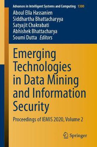 Cover image for Emerging Technologies in Data Mining and Information Security: Proceedings of IEMIS 2020, Volume 2