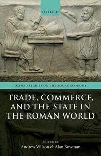 Cover image for Trade, Commerce, and the State in the Roman World