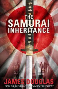 Cover image for The Samurai Inheritance: An adrenalin-fuelled historical thriller that will have you absolutely hooked from the start