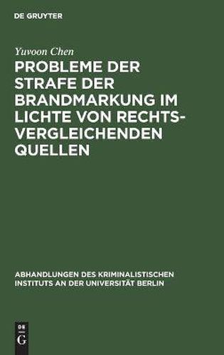 Cover image for Probleme Der Strafe Der Brandmarkung Im Lichte Von Rechtsvergleichenden Quellen