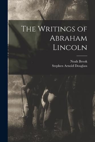 The Writings of Abraham Lincoln