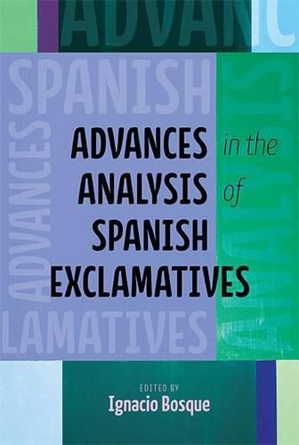 Cover image for Advances in the Analysis of Spanish Exclamatives