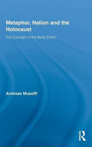 Cover image for Metaphor, Nation and the Holocaust: The Concept of the Body Politic