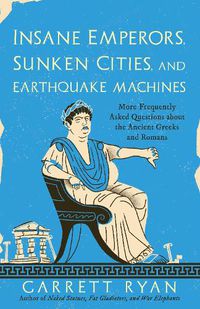 Cover image for Insane Emperors, Sunken Cities, and Earthquake Machines