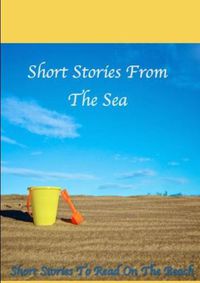 Cover image for Short Stories From The Sea, Short Stories To Read On The Beah