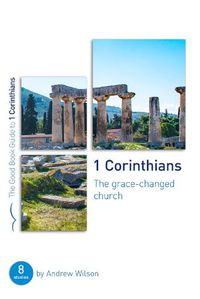 Cover image for 1 Corinthians: The Grace-changed Church: Eight Studies for Groups or Individuals