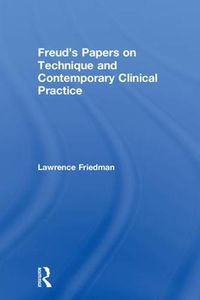 Cover image for Freud's Papers on Technique and Contemporary Clinical Practice