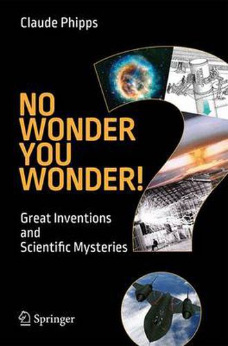 Cover image for No Wonder You Wonder!: Great Inventions and Scientific Mysteries