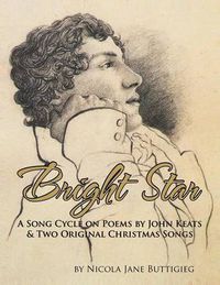 Cover image for Bright Star: A Song Cycle on Poems by John Keats and two Original Christmas Songs.