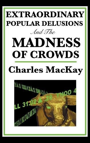 Cover image for Extraordinary Popular Delusions and the Madness of Crowds