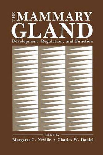 Cover image for The Mammary Gland: Development, Regulation, and Function