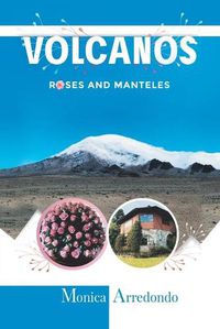 Cover image for Volcanos, Roses, and Manteles