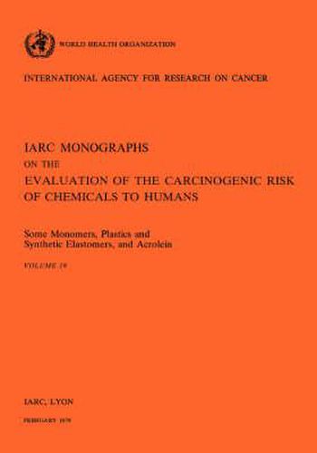 Cover image for Monographs on the Evaluation of Carcinogenic Risks to Humans: Some Monomers, Plastics and Synthetic Elastomers and Acrolein