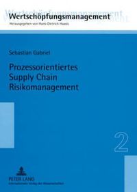 Cover image for Prozessorientiertes Supply Chain Risikomanagement; Eine Untersuchung am Beispiel der Construction Supply Chain fur Offshore-Wind-Energie-Anlagen