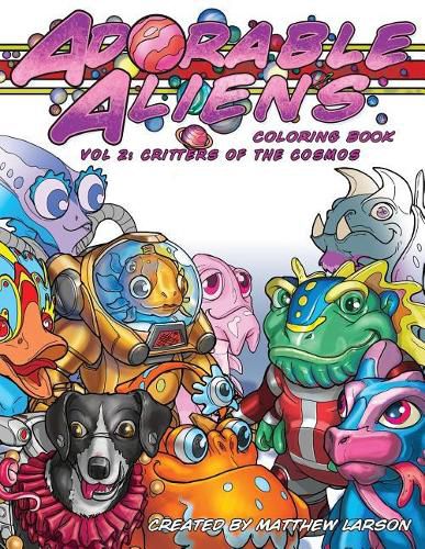 Cover image for Adorable Aliens Coloring Book Volume 2: Critters of the Cosmos