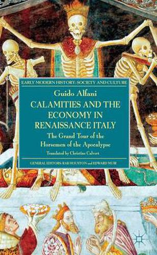 Cover image for Calamities and the Economy in Renaissance Italy: The Grand Tour of the Horsemen of the Apocalypse