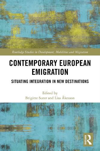 Cover image for Contemporary European Emigration: Situating Integration in New Destinations