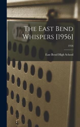 Cover image for The East Bend Whispers [1956]; 1956