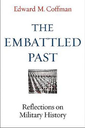 Cover image for The Embattled Past: Reflections on Military History