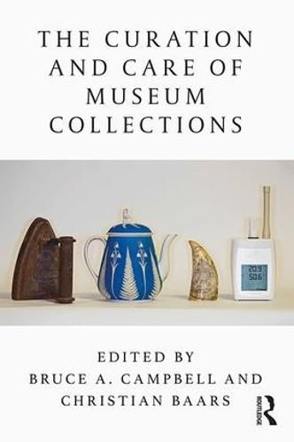 Cover image for The Curation And Care Of Museum Collections: Reinventing Self and Nation