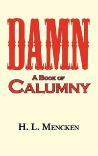 Cover image for Damn! a Book of Calumny