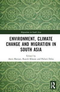 Cover image for Environment, Climate Change and Migration in South Asia